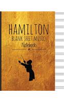 Hamilton Blank Sheet Music Notebook: 8" X 10" - Blank Alexander Hamilton Revolution Musicians Blank Sheet Music Notebook- 100 Pages -12 Stave Manuscript Paper - (Durable Cover)