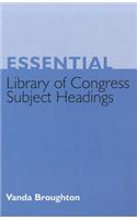 Essential Library of Congress Subject Headings