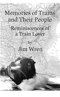 Memories of Trains and Their People, Reminiscences of a Train Lover