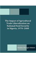 Impact of Agricultural Trade Liberalization on National Food Security in Nigeria, 1970-2000