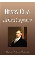 Henry Clay - The Great Compromiser (Biography)