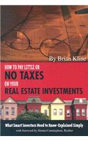 How to Pay Little or No Taxes on Your Real Estate Investments