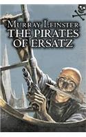 The Pirates of Ersatz by Murray Leinster, Science Fiction, Adventure