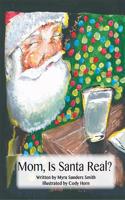 Mom, Is Santa Real?