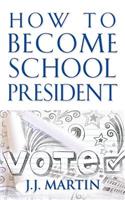 How to Become School President