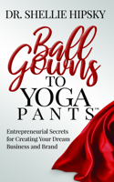 Ball Gowns to Yoga Pants
