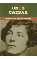 Unto Caesar