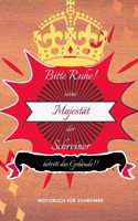 Bitte Ruhe! Seine Majestät Der Schreiner Betritt Das Gebäude!!