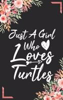 Just A Girl Who Loves Turtles