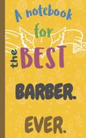 A Notebook for the Best BARBER Ever.