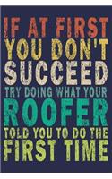 If at First You Don't Succeed Try Doing What Your Roofer Told You to Do the First Time