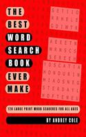 The Best Word Search Book Ever Make: 120 Large Print Word Searches For All Ages