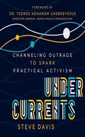 Undercurrents Lib/E: Channeling Outrage to Spark Practical Activism