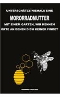 Unterschätze niemals eine Mororradmutter mit einem Garten, wir kennen Orte an denen dich keiner findet - Terminplaner 2020: Organisator für Beruf, Hobby und Garten, Terminkalender, Kalender 2019 - 2020 zum Planen und Organisieren