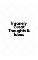 Insanely Out of the Box Thoughts & Ideas.: Lined Notebook