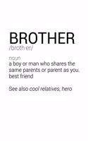 Funny Brother Definition Notebook: Blank Lined Journal (Best Sarcastic Gift): 6 x 9 inches // 120 Lined Blank Pages // College Ruled