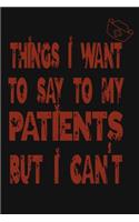 Things I Want to Say To My Patients But I Can't