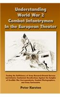 Understanding World War 2 Combat Infantrymen In the European Theater