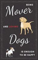 Mover & Dogs Notebook: Funny Gifts Ideas for Men/Women on Birthday Retirement or Christmas - Humorous Lined Journal to Writing