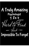 A Truly Amazing Psychologist Is Hard To Find And Impossible To Forget: Dot Grid Page Notebook: Gift For Psychologist