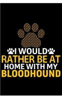 I Would Rather Be at Home with My Bloodhound