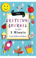 The Gratitude Journal for Kids 3 Minute Practice Gratitude and Mindfulness: A Journal to Teach Children Diary Record