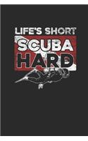 Life's Short Scuba Hard