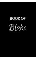 Book of Blake: Blake Journal - A Gratitude Journal Notebook for Men Boys Fathers and Sons with the name Blake - Handsome Elegant Bold & Personalized - An Appreciat