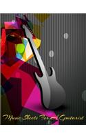 Music Sheets For A Guitarist: 120 Blank Notebook Manuscript Pages with Staff, TAB, Lyric Lines and Chord Boxes