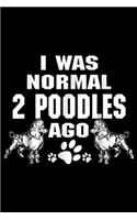 I Was Normal 2 Poodles Ago