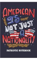 American, It's Not Just A Nationality Notebook