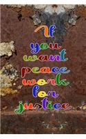 If You Want Peace Work For Justice