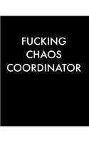 Fucking Chaos Coordinator: Undated Productivity Planner, Journal & Organizer - Annual, Monthly And Weekly Project Goals & Task Manager, Yearly Goal Setting Workbook For Women 