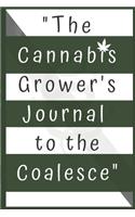 The Cannabis Grower's Journal to the Coalesce