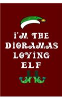 I'm The Dioramas Loving Elf: Christmas Gift For Travel Buddy 6" x 9" / 15.24cm x 22.86cm 100 pages Vacation Planner Book
