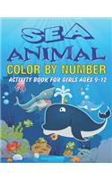 Sea Animals Color by Number Activity Book for Girls Ages 9-12