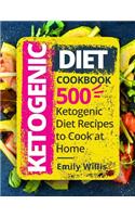 Ketogenic Diet Cookbook: 500 Ketogenic Diet Recipes to Cook at Home