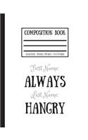 Always Hangry Composition Book Notebook
