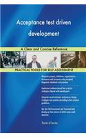 Acceptance test driven development: A Clear and Concise Reference