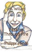 Passing Through Fire: Philippe's Smile