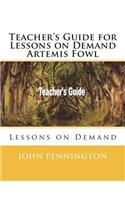 Teacher's Guide for Lessons on Demand Artemis Fowl: Lessons on Demand(Lessons on Demand)