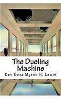 The Dueling Machine
