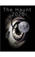 The Haunt 2020: A series of a full year, uniform idea, sketch, composition, or guest notebooks for your Halloween haunted house.(3 The Yearly Haunt Notebooks)