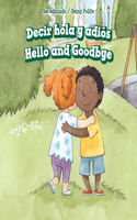 Decir Hola Y Adiós / Hello and Goodbye: (Ser Educado / Being Polite)
