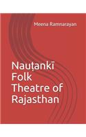 Nauṭankī Folk Theatre of Rajasthan