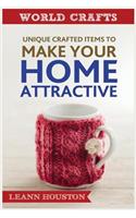 Unique Crafted Item to Make Your Home Attractive