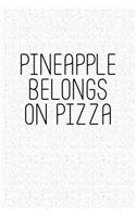 Pineapple Belongs on Pizza