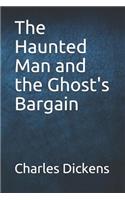 The Haunted Man and the Ghost's Bargain