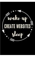 Wake Up Create Websites Sleep Gift Notebook for It Specialists