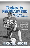 Today is February 3rd My Life with Type 1 Diabetes